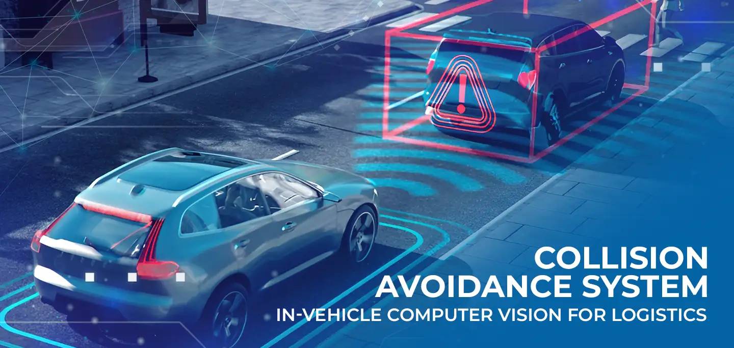 Collision Avoidance System: In-Vehicle Computer Vision for Logistics