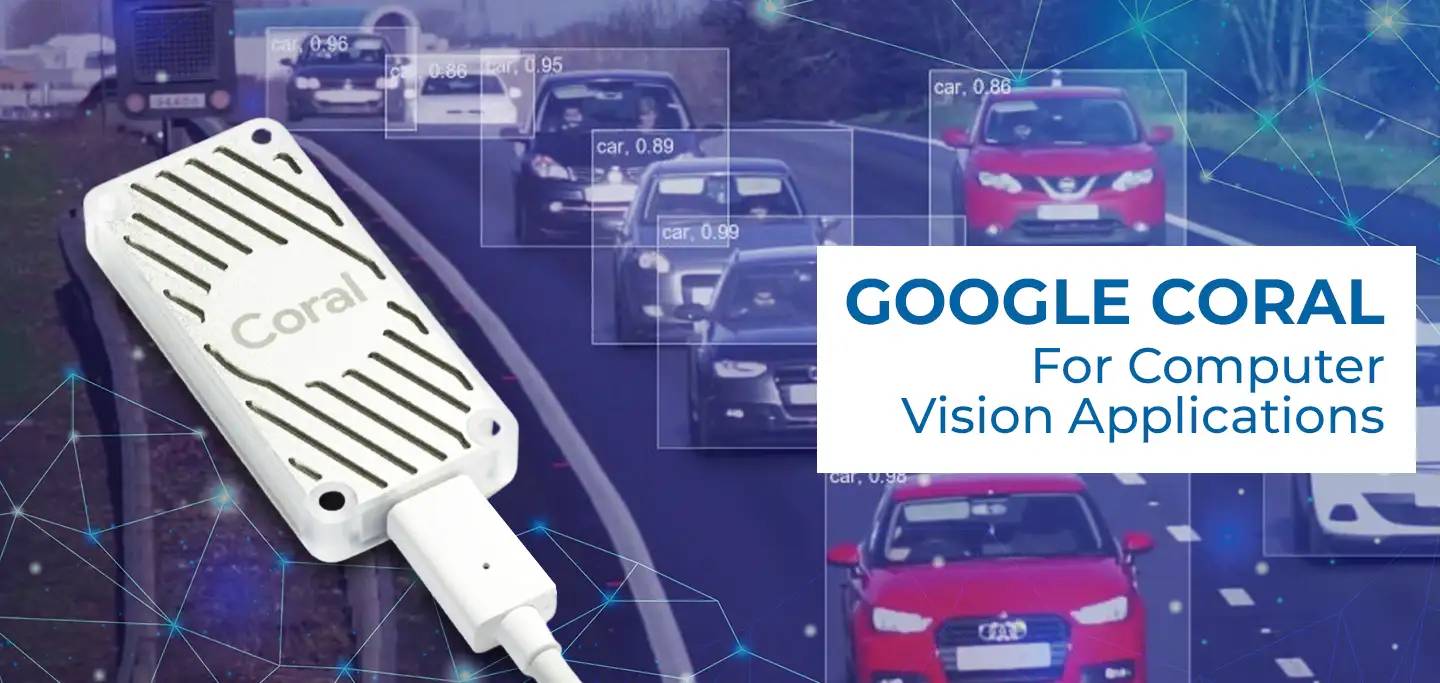 Google Coral for Computer Vision Applications in 2024