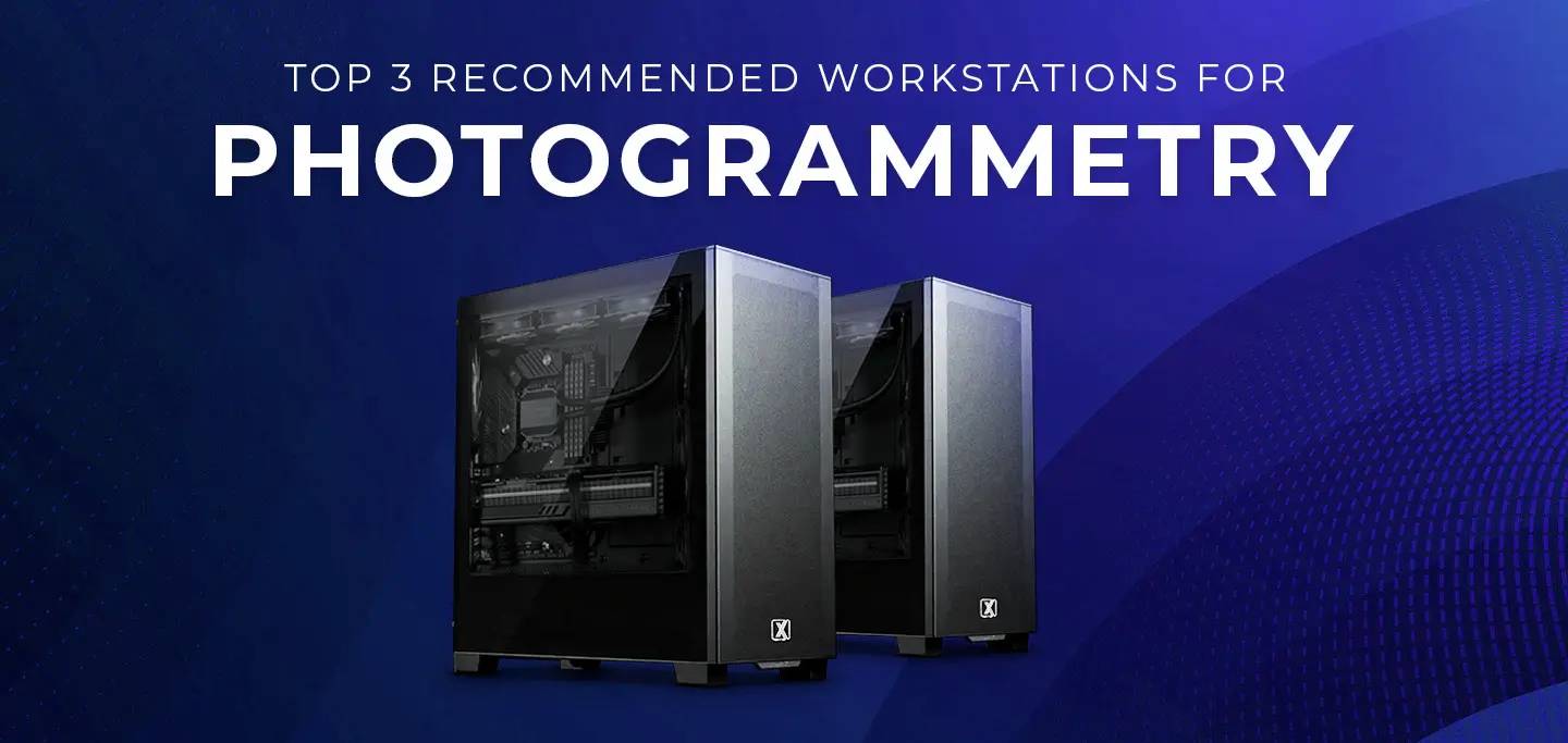 Top 3 Recommended Workstations for Photogrammetry in 2024