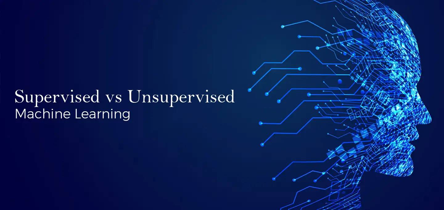 Supervised vs Unsupervised Machine Learning: Understanding the Difference