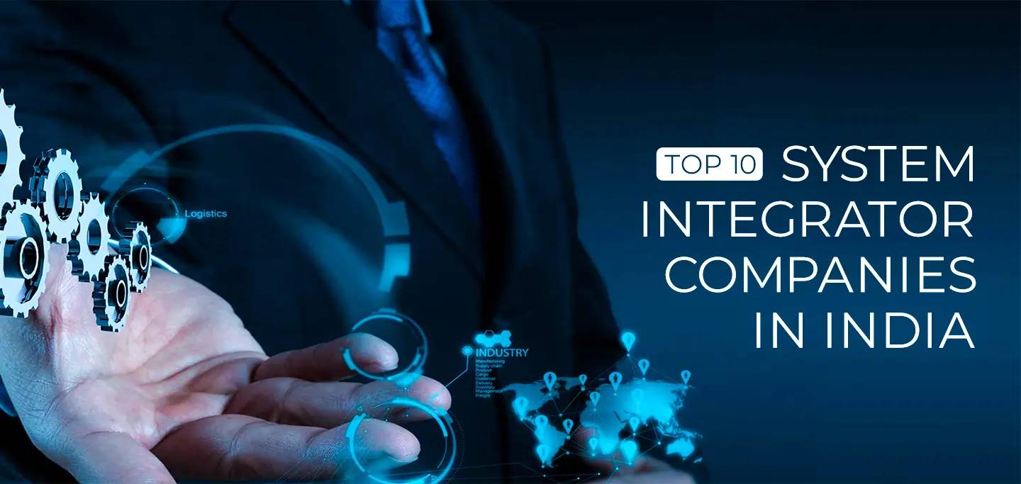 Top 10 System Integrator Companies for 2024