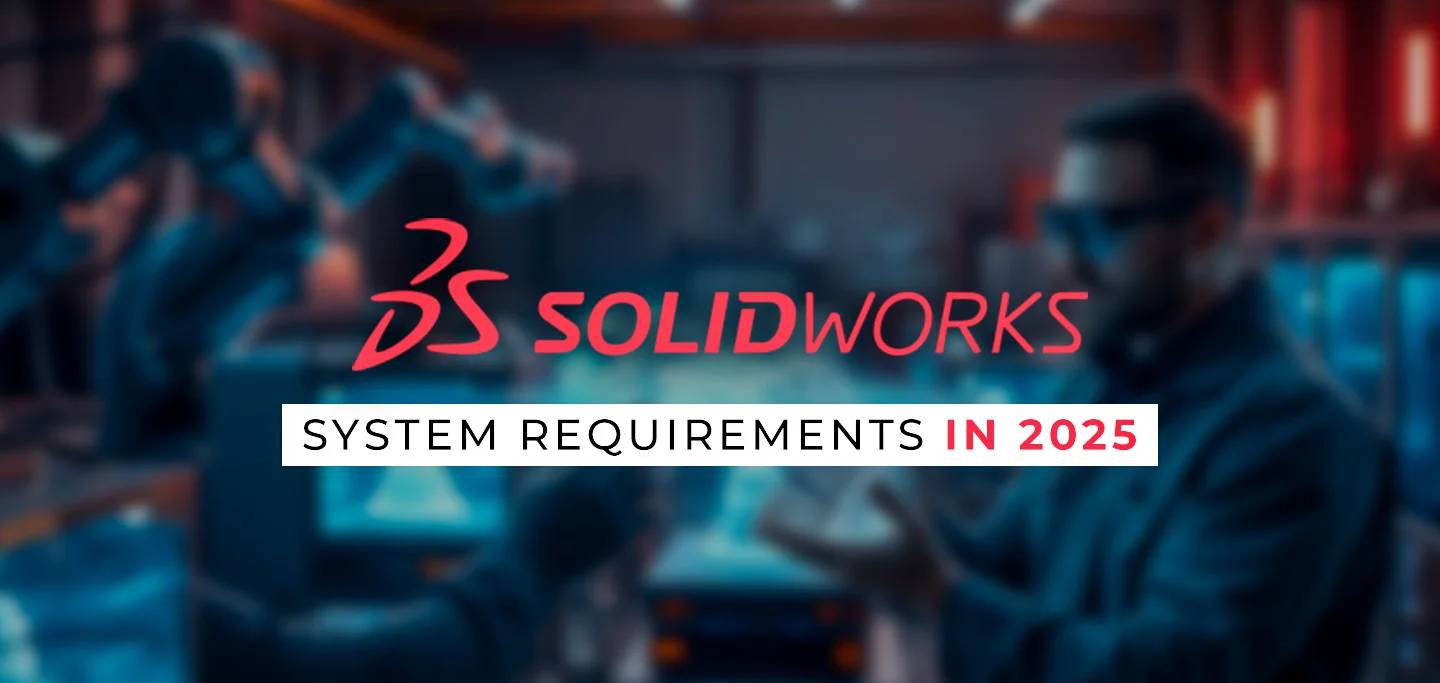 System Requirements for SOLIDWORKS in 2025