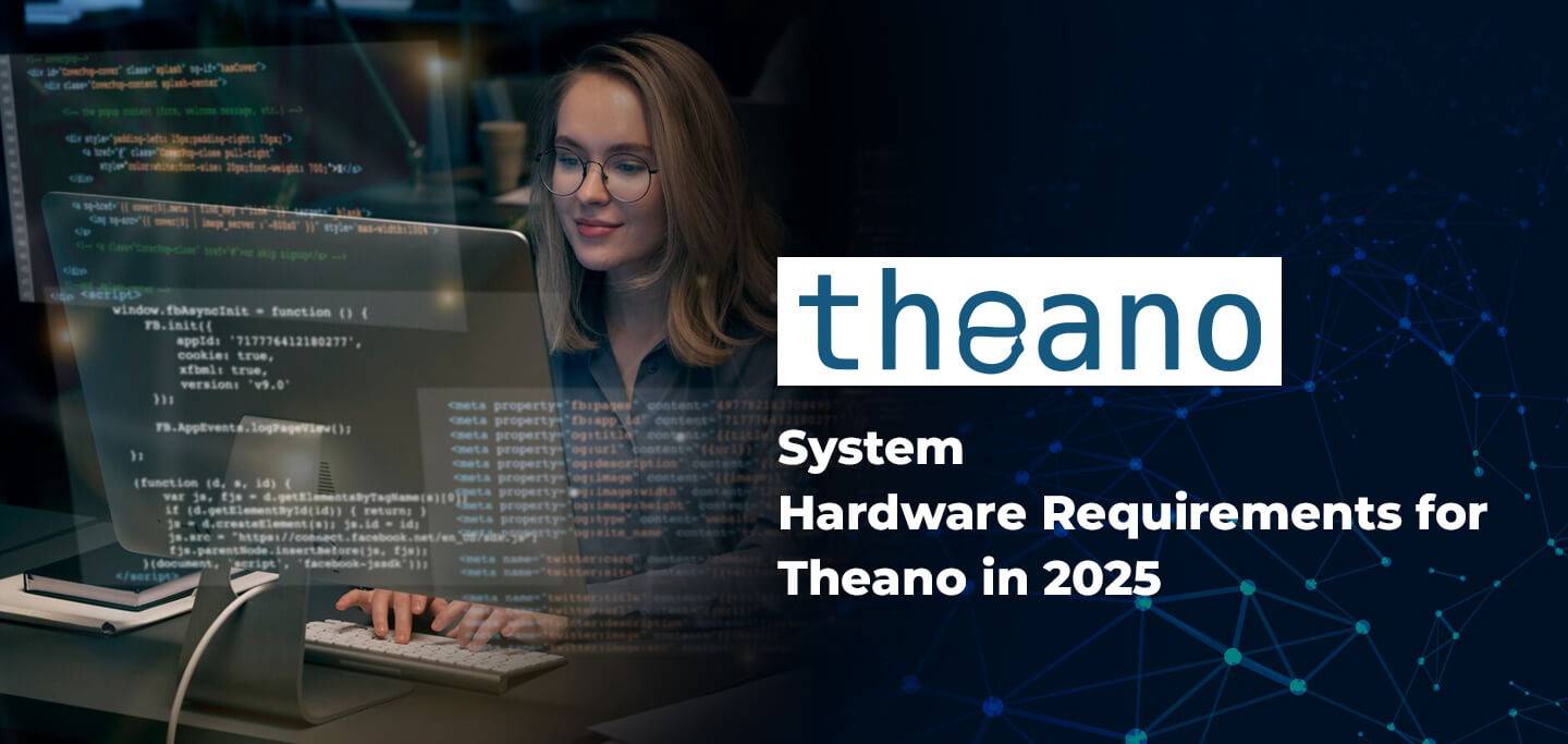 System Hardware Requirements for Theano in 2025