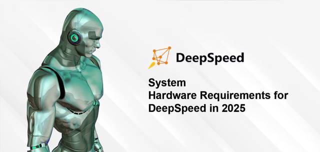 System Hardware Requirements for DeepSpeed in 2025