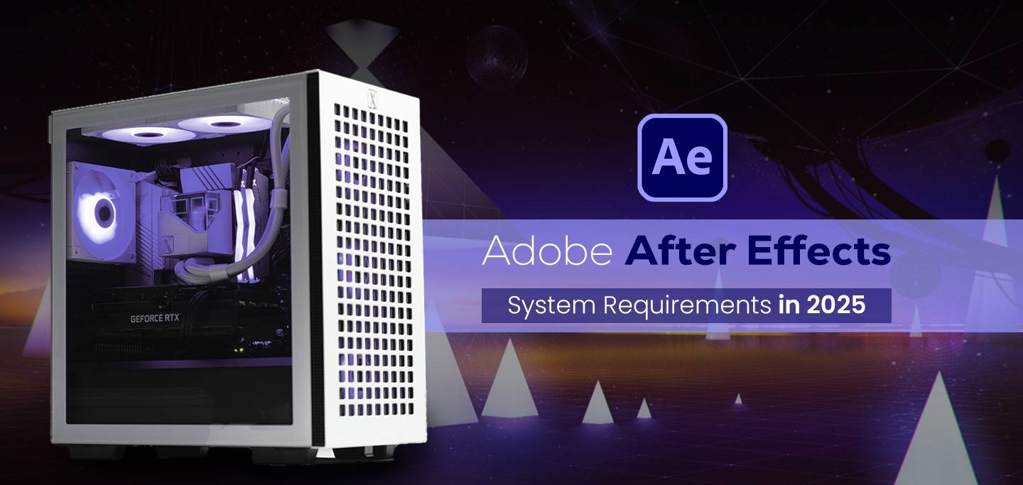 System Requirements for Adobe After Effects in 2025