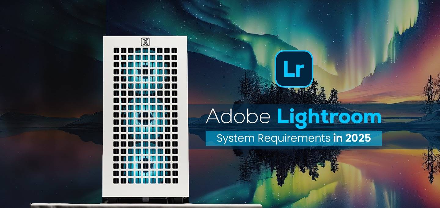 System Requirements for Adobe Lightroom in 2025