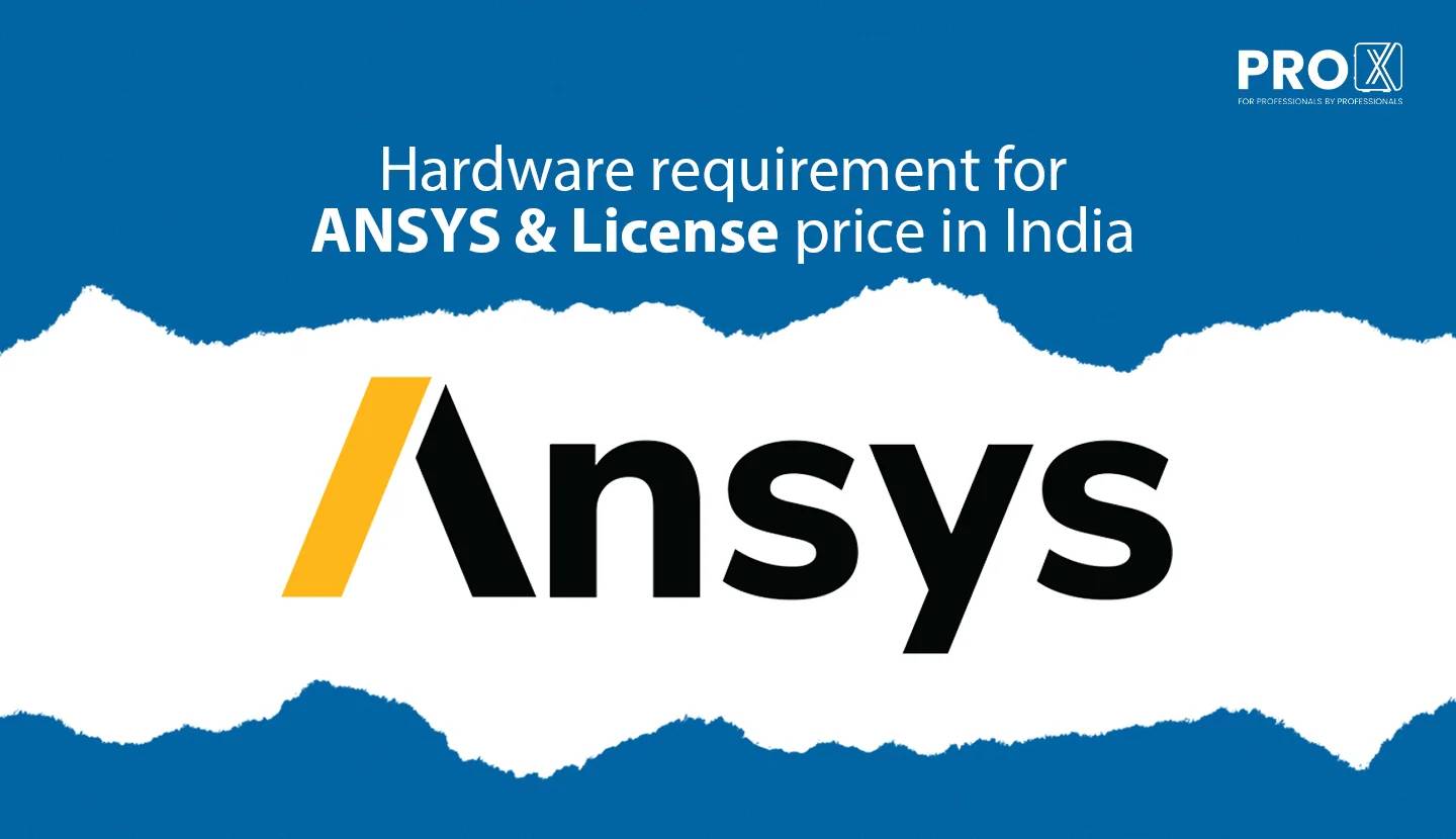 Hardware requirement for ANSYS and License price in India