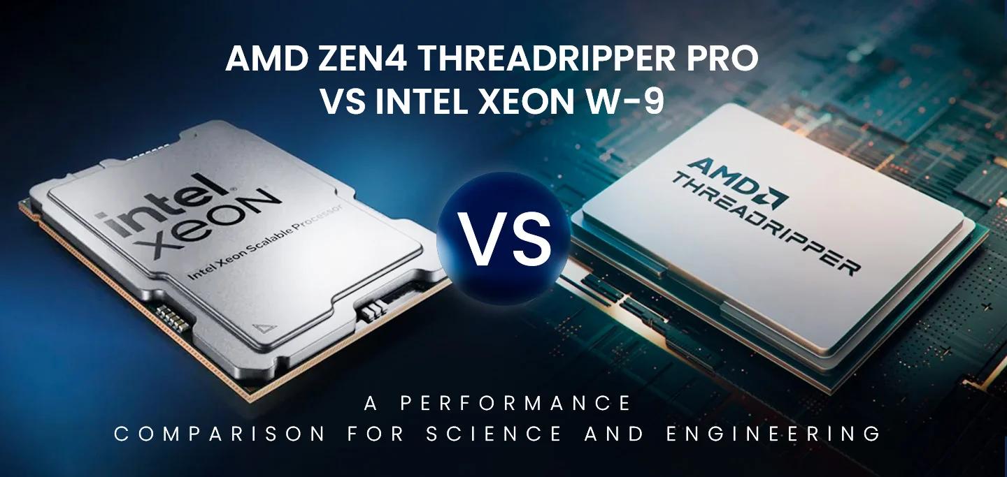 AMD Zen4 Threadripper PRO vs Intel Xeon W-9: A Performance Comparison for Science and Engineering