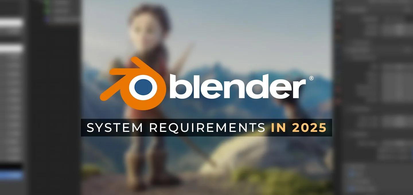 System Requirements for Blender in 2025