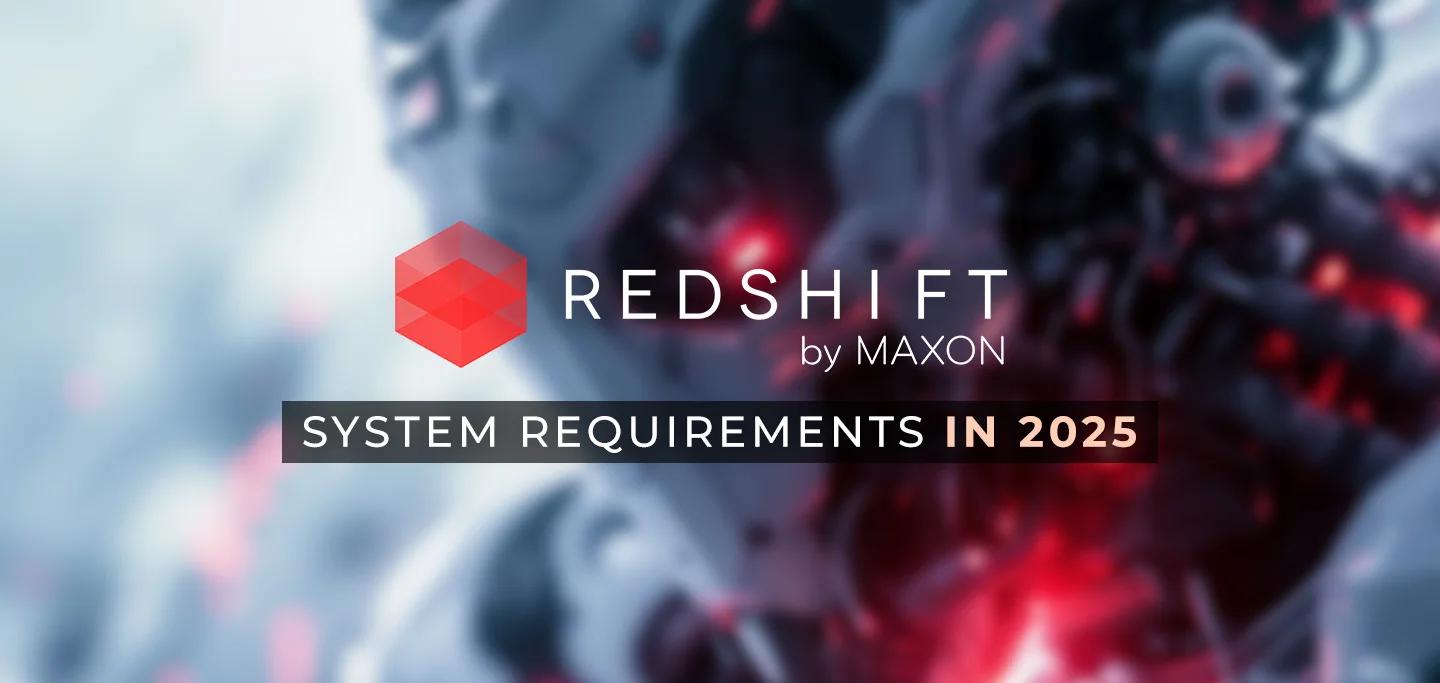 System Requirements for Redshift in 2025