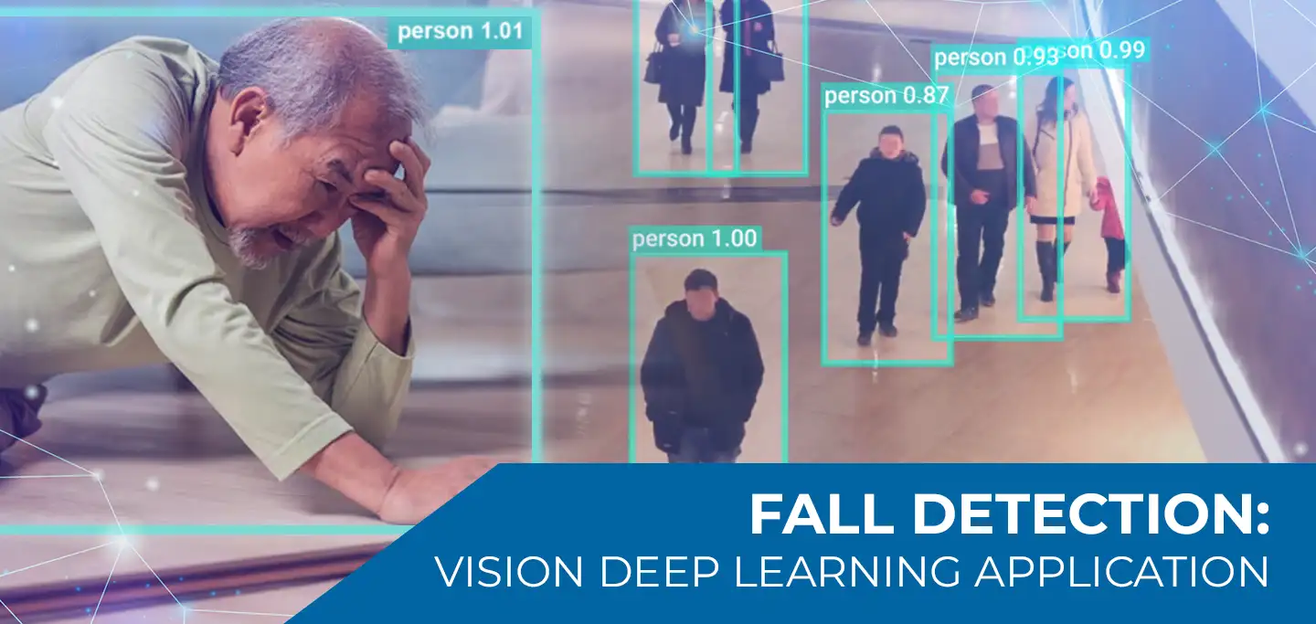 Fall Detection: Vision Deep Learning Application
