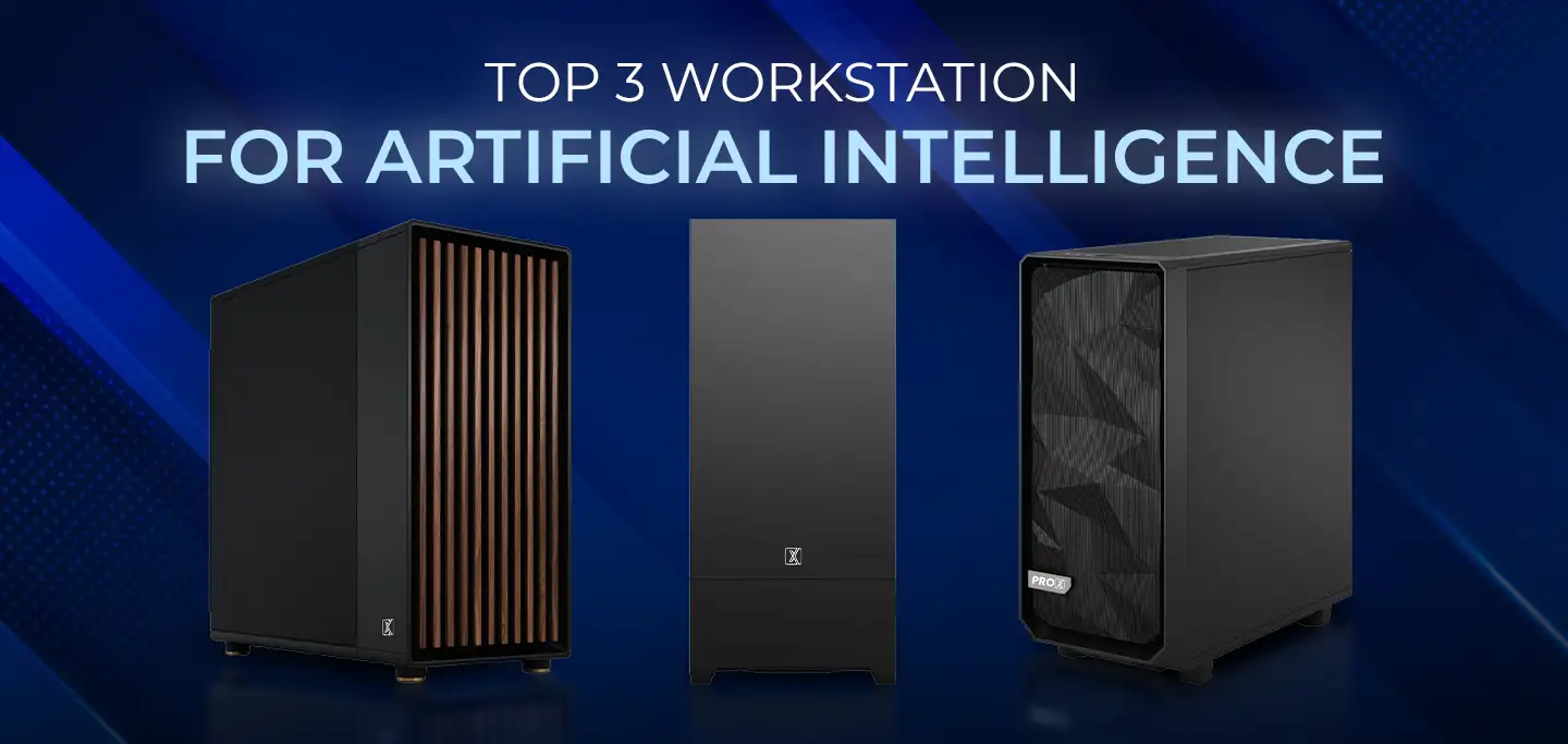 Top 3 workstation for Artificial Intelligence- ProX PC