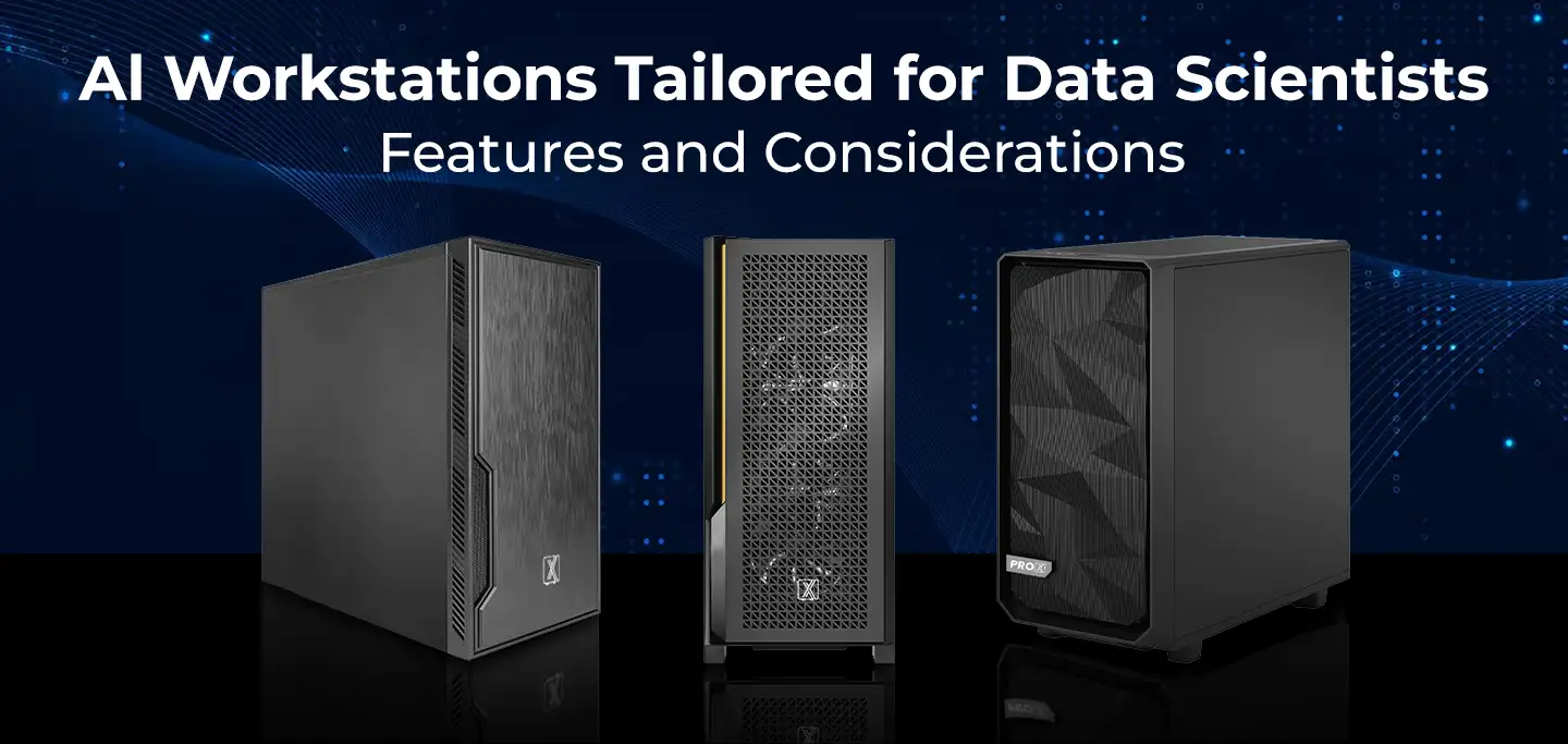Al Workstations Tailored for Data Scientists: Features and Considerations