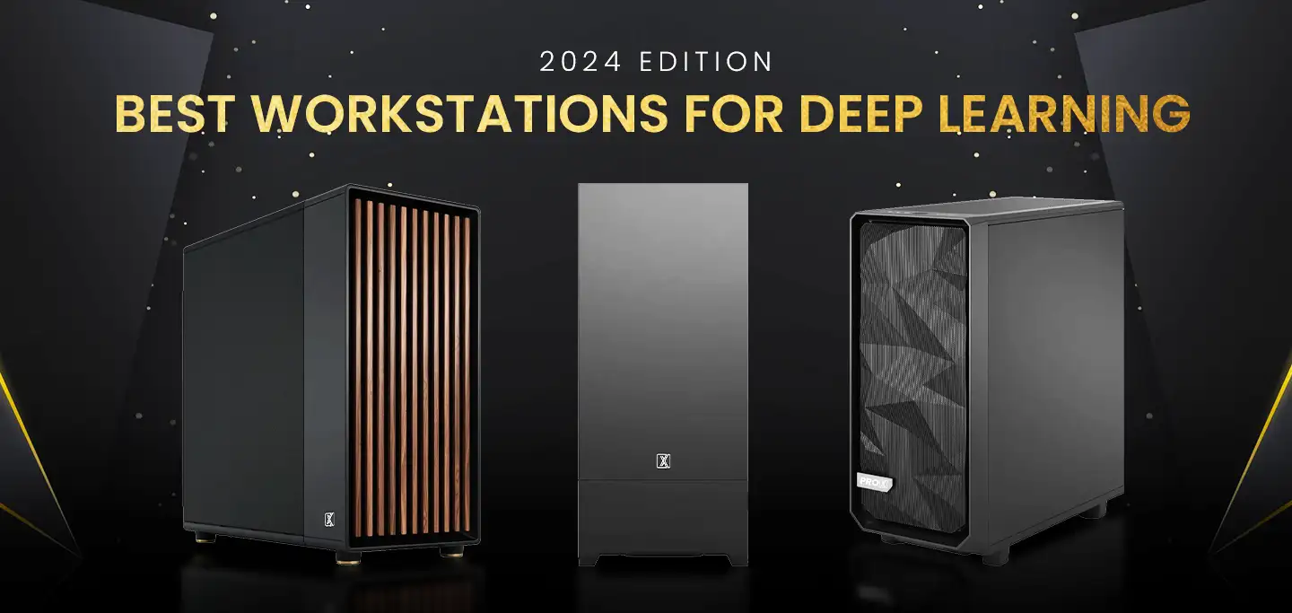 Best Workstations for Deep Learning: 2024 Edition