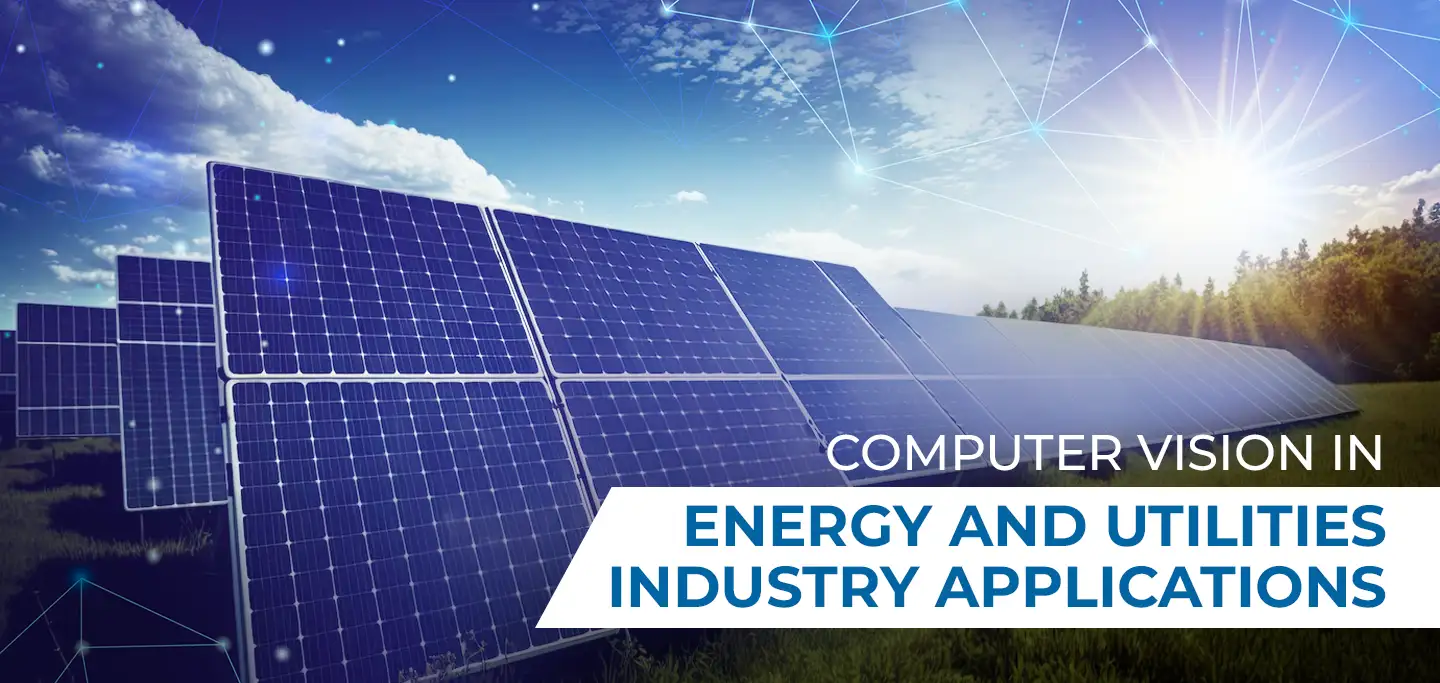 Computer Vision in Energy and Utilities Industry Applications