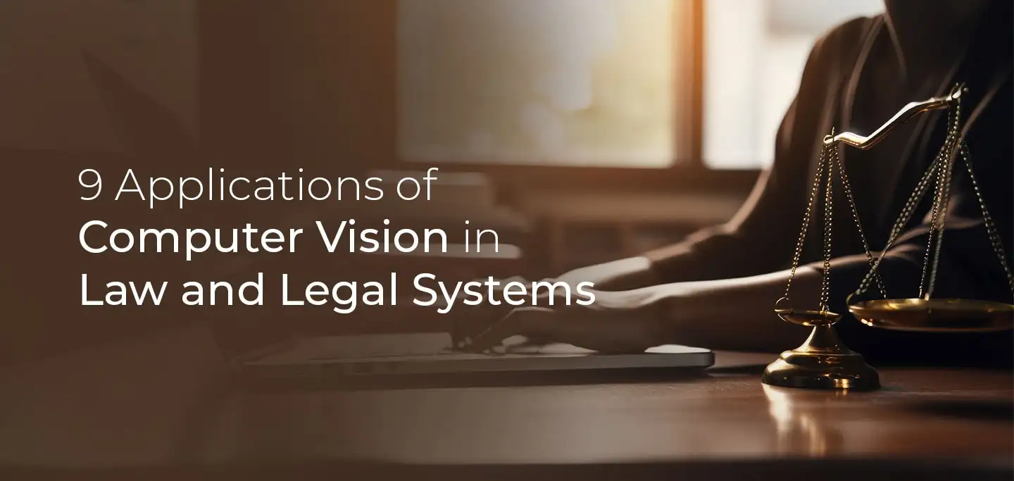 9 Applications of Computer Vision in Law and Legal Systems