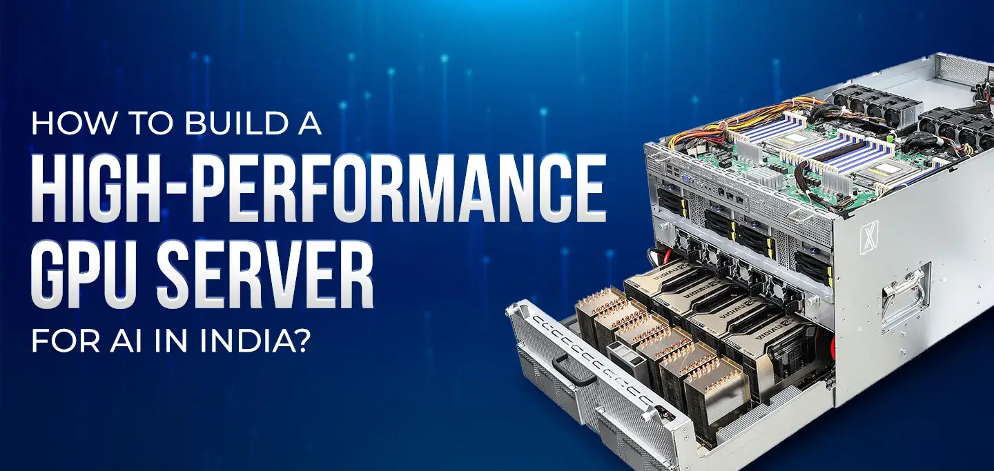 How to build a High-performance GPU server for AI in India?