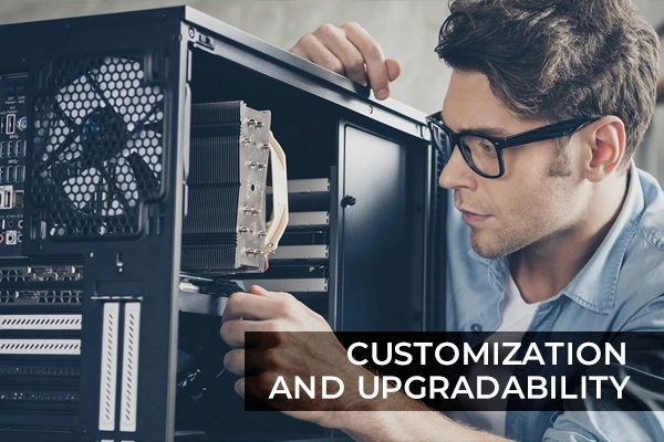 4. Customization and Upgradability